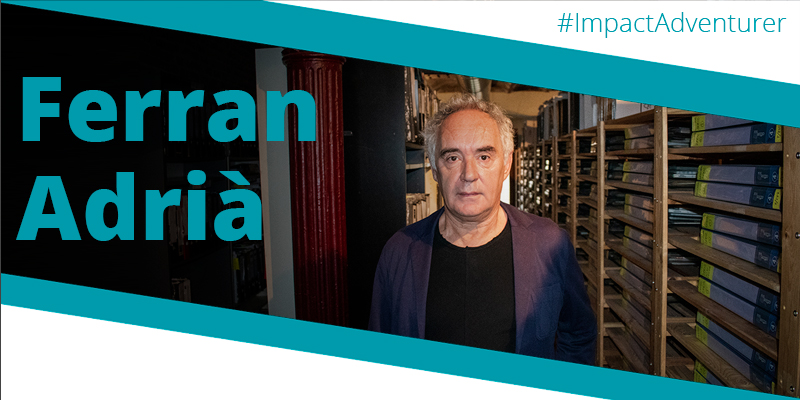 Entrevista #ImpactAdventurer a Ferran Adrià